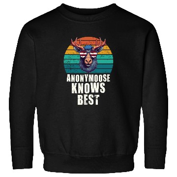 Discover Anonymoose Knows Best Cool Moose Sweatshirts