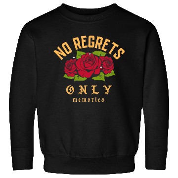Discover No Regrets only memories Sweatshirts