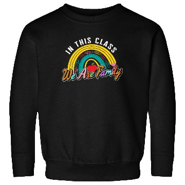 Discover School Sweatshirts, In This Class We Are Family Sweatshirts,