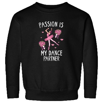 Discover Ballet Ballerina Dance Dancer Dancing Ballet Gift Sweatshirts