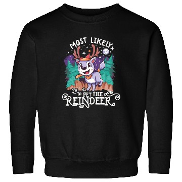 Discover Christmas Most Likely To Pet The Reindeer Santa Sweatshirts