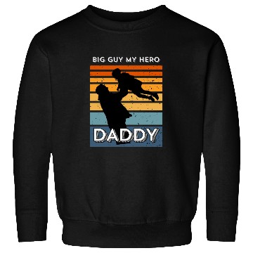 Discover DADDY Big Guy My Hero 2 Sweatshirts