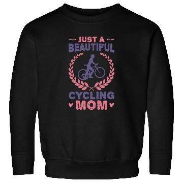 Discover Just A Beautiful Cycling Mom Sweatshirts