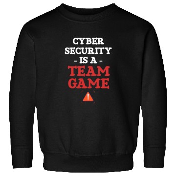 Discover Cyber Security Is A Team Game Programmer Software Sweatshirts