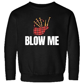 Discover Blow Me Bagpipe Lover Bagpiper Classical Marching Sweatshirts