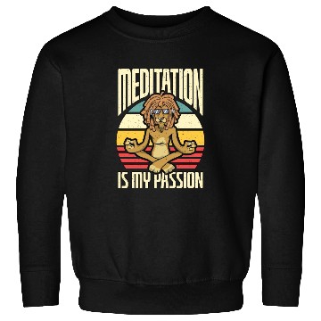 Discover Meditation Is My Passion Exercise Yoga Lion Lover Sweatshirts