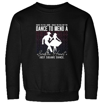 Discover Square Dancing Dance To Feel Good Western Dancing Sweatshirts
