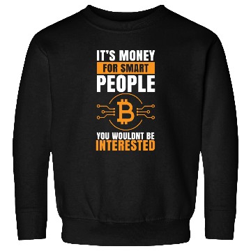 Discover Bitcoin: Its Money for Smart people Sweatshirts