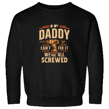 Discover If Daddy Cant Fix It Funny Handyman Grandpa Sweatshirts