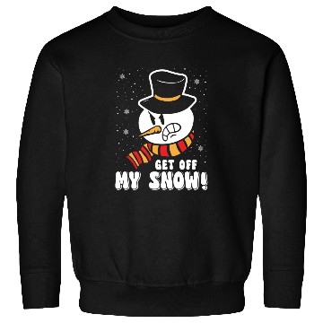 Discover Snowman Angry Get Off my Snow Winter Season Sweatshirts