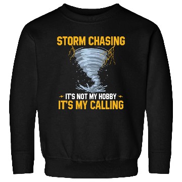 Discover Storm chaser sayings | Thunderstorm meteorologist Sweatshirts