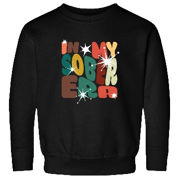 Discover In My Sober Era Alcohol Drinking Recovery Mode Sweatshirts