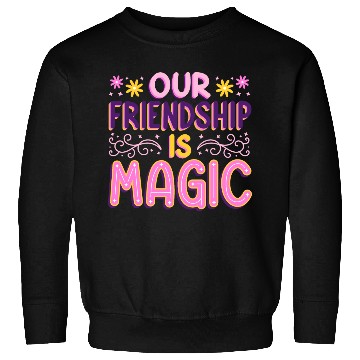 Discover Our Friendship Is Magic Sweatshirts