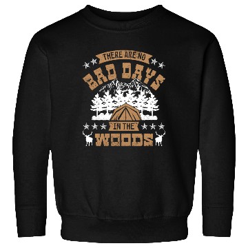 Discover There are no bad days in the woods Sweatshirts