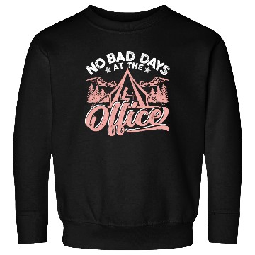 Discover No bad days at this office Sweatshirts