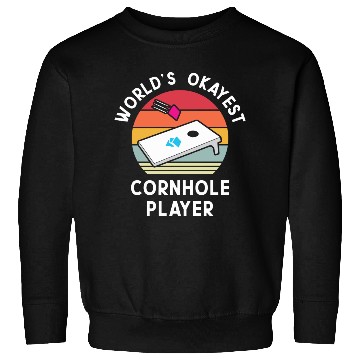 Discover Okayest Cornhole Player Men Women Sweatshirts