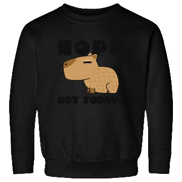 Discover Nope not today Capybara Cute animal Funny Design Sweatshirts