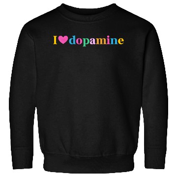 Discover I Love Dopamine Adhd Awareness Adhd Warrior Adhd S Sweatshirts
