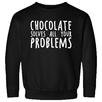 Discover Chocolate Solves All Your Problems 2 Sweatshirts