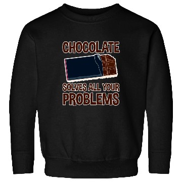 Discover Chocolate Solves All Your Problems Sweatshirts