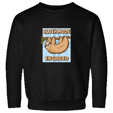 Discover Sloth Mode Engaged Sweatshirts