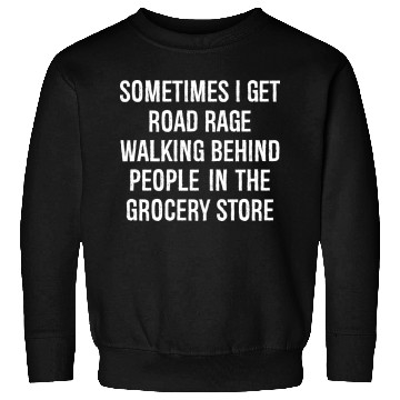 Discover sometimes i get road race walking behind people Sweatshirts