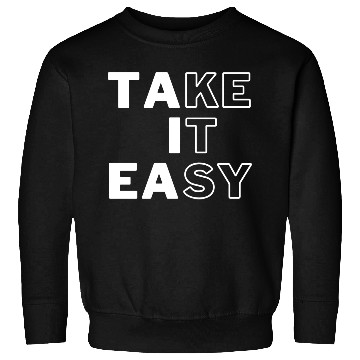 Discover Take IT Easy relaxe black and white design Sweatshirts