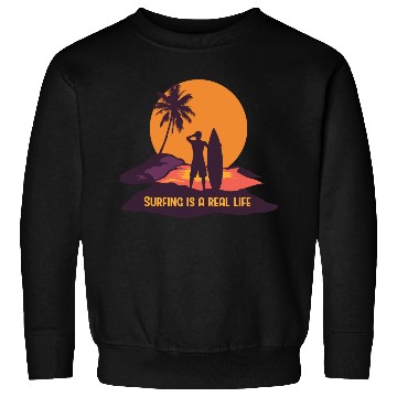 Discover Surfing Is A Real Life Sweatshirts