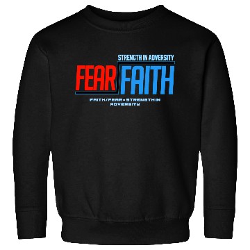 Discover Faith Over Fear Sweatshirts