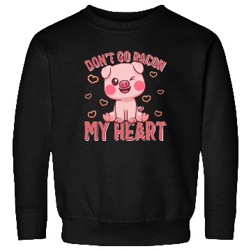Discover Valentines Day Sweatshirts, Don't Go Go Bacon My Heart