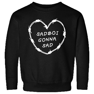 Discover Sadboi Gonna Sad Sweatshirts