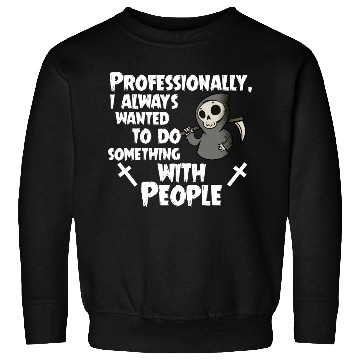 Discover Grim Reaper Funny, Professional With People Sweatshirts