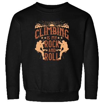 Discover Climbing is my 'rock' and roll Sweatshirts