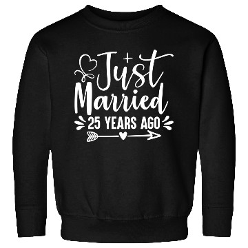 Discover Just Married 25 Years Ago 25Th Wedding Anniversary Sweatshirts