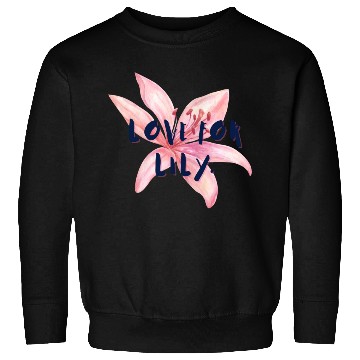 Discover Love For Lily Sweatshirts