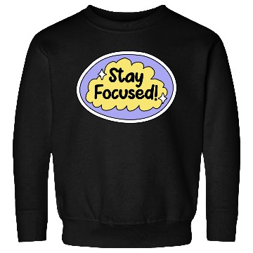Discover Inspirational Quote Stay Focused On Your Goals. Sweatshirts