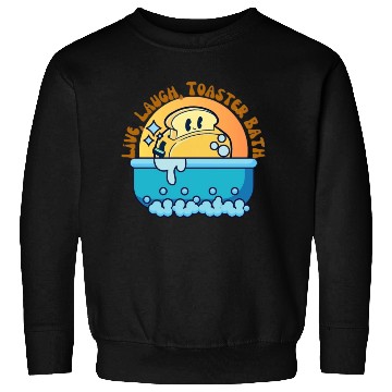 Discover Live Laugh Toaster Bath Sweatshirts