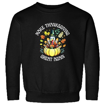 Discover Make Thanksgiving Great Again Sweatshirts