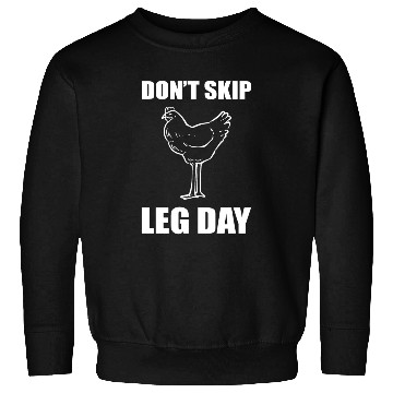 Discover Don't Skip Leg Day Gym-goer Sweatshirts