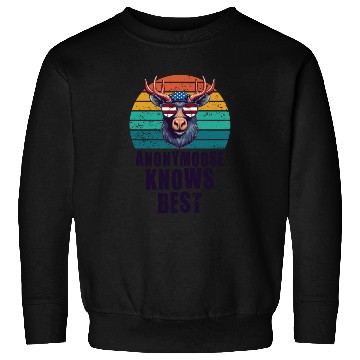 Discover Anonymoose Knows Best Cool Moose Sweatshirts
