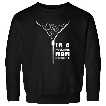 Discover I`m a Programmer Mom Nothing Scares Me Sweatshirts