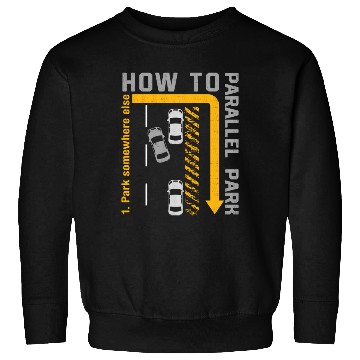 Discover New Drivers License How To Parallel Park Sweatshirts