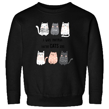Discover gift for cat lover i was normal three cats Sweatshirts