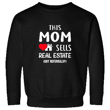 Discover Mothers day real estate mom Sweatshirts