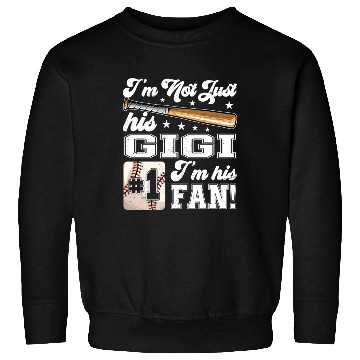 Discover I'M Not Just His Gigi I'M His Number One Fan Baseb Sweatshirts