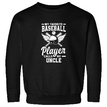 Discover My Favorite Baseball Player Calls Me Uncle Sweatshirts