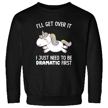 Discover I Just Need To Be Dramatic Lazy Unicorn Sweatshirts