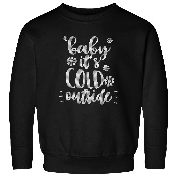 Discover Baby It's Cold Outside Cool Christmas Themed Meme Sweatshirts
