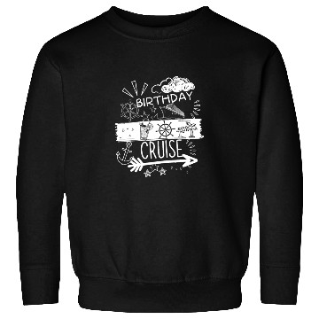 Discover Birthday Cruise Ship Cruise Sweatshirts