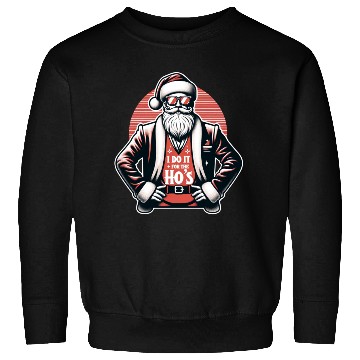 Discover I Do It For The Ho's Sweatshirts